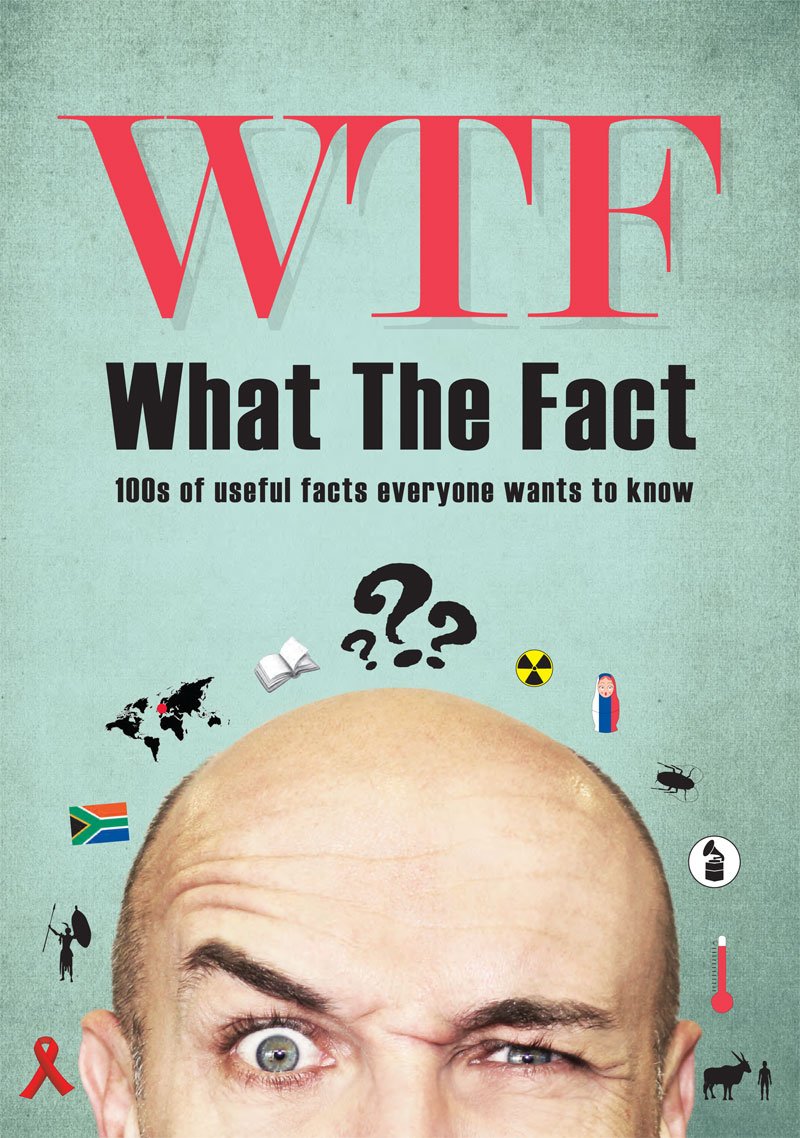What the fact: 100's of useful facts everyone wants to know book