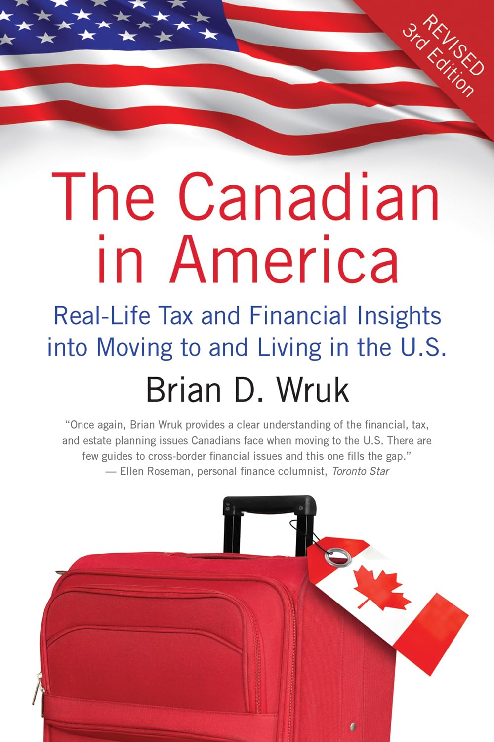 The Canadian in America: Real-Life Tax and Financial Insights Into Moving to and Living in the U.S. Law