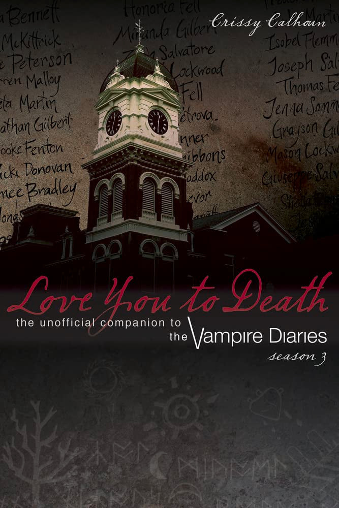 Love You to Death: Season 3: The Unofficial Companion to the Vampire Diaries Social Sciences
