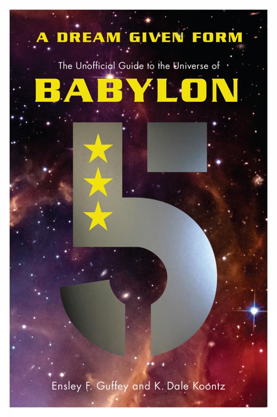 A Dream Given Form: The Unofficial Guide to the Universe of Babylon 5 book