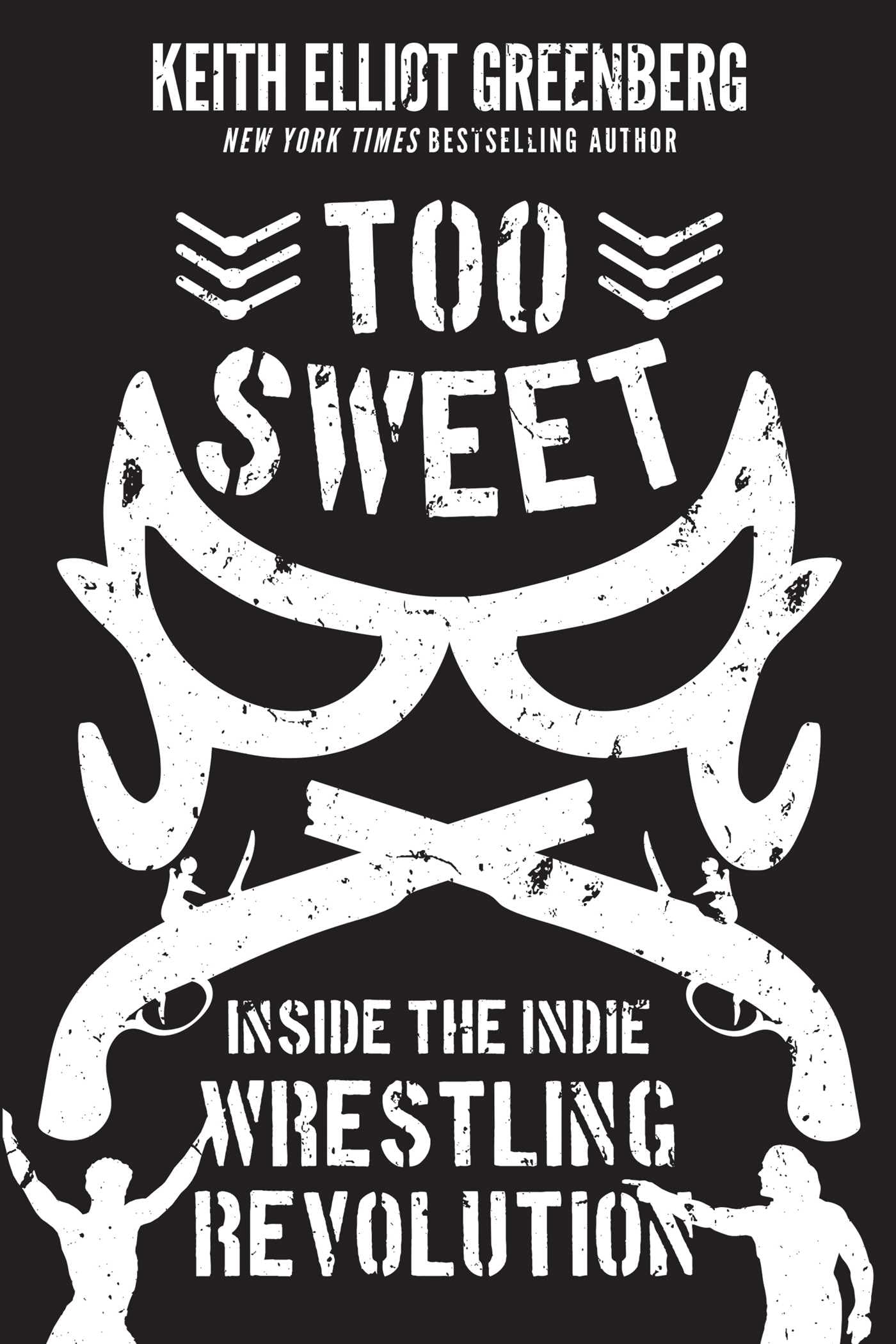 Too Sweet: Inside the Indie Wrestling Revolution book