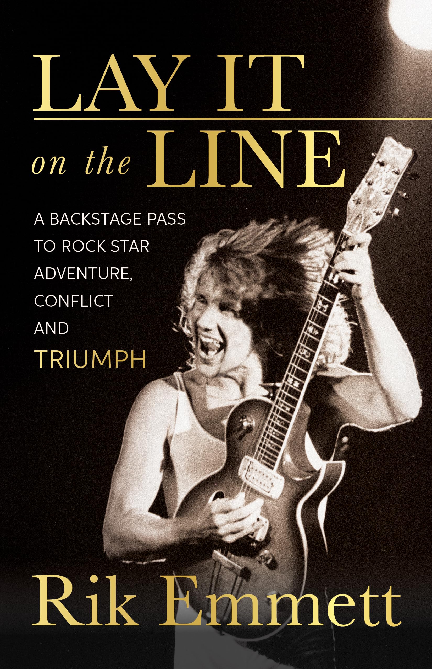 Lay It on the Line: A Backstage Pass to Rock Star Adventure, Conflict and Triumph Pop culture