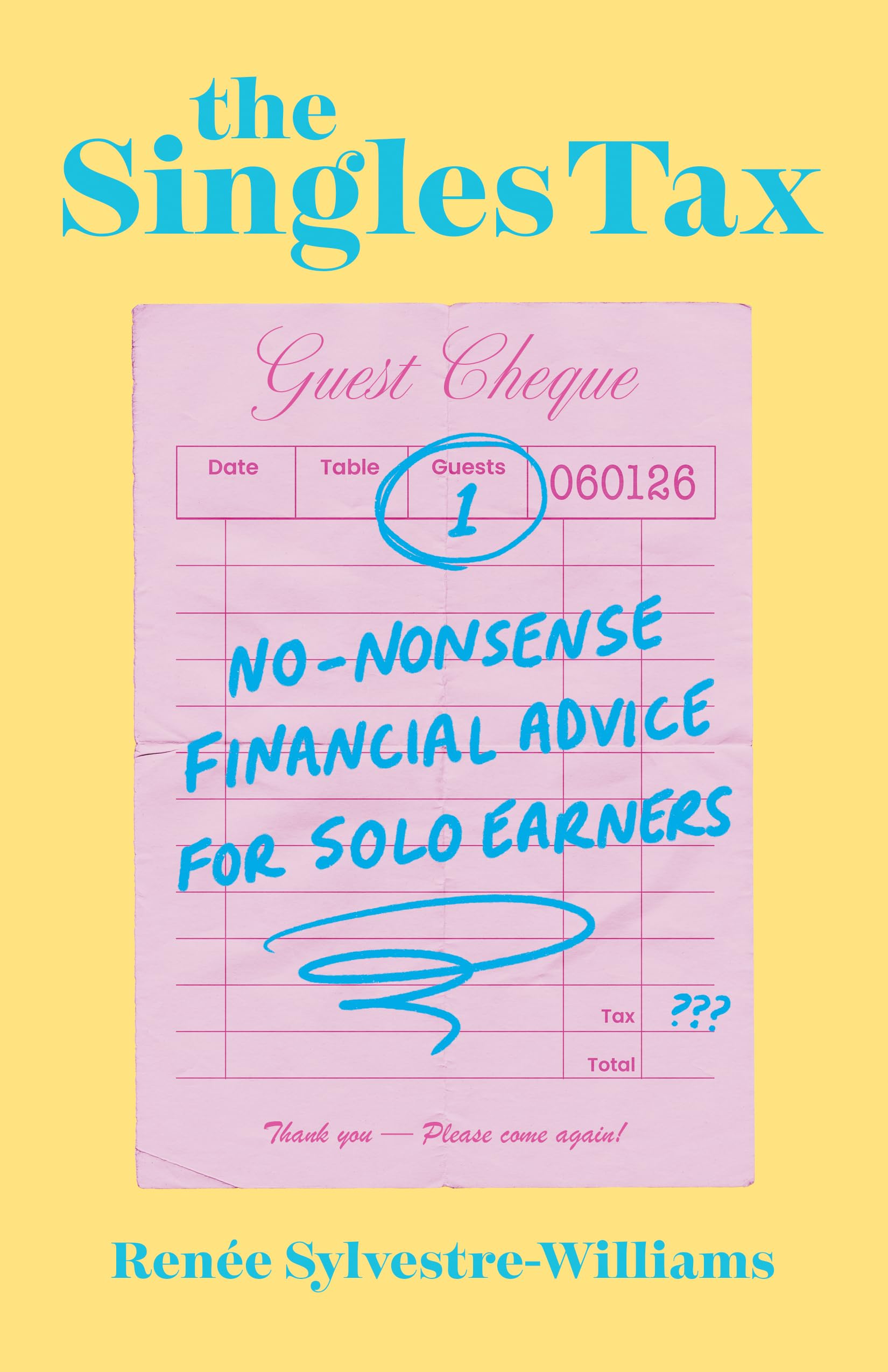 The Singles Tax: No-nonsense Financial Advice for Solo Earners Business, Finance & Career