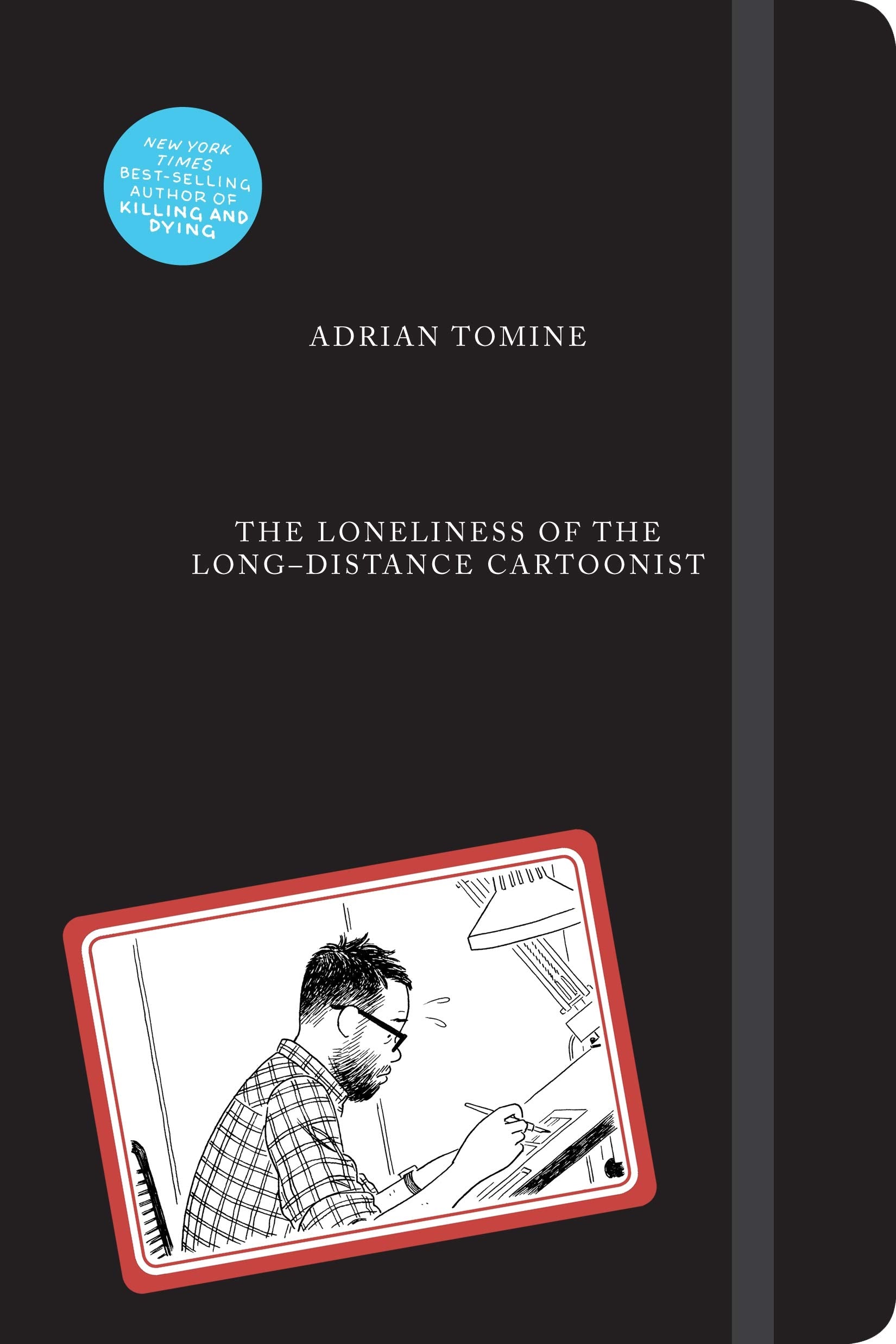 The Loneliness of the Long-Distance Cartoonist Memories