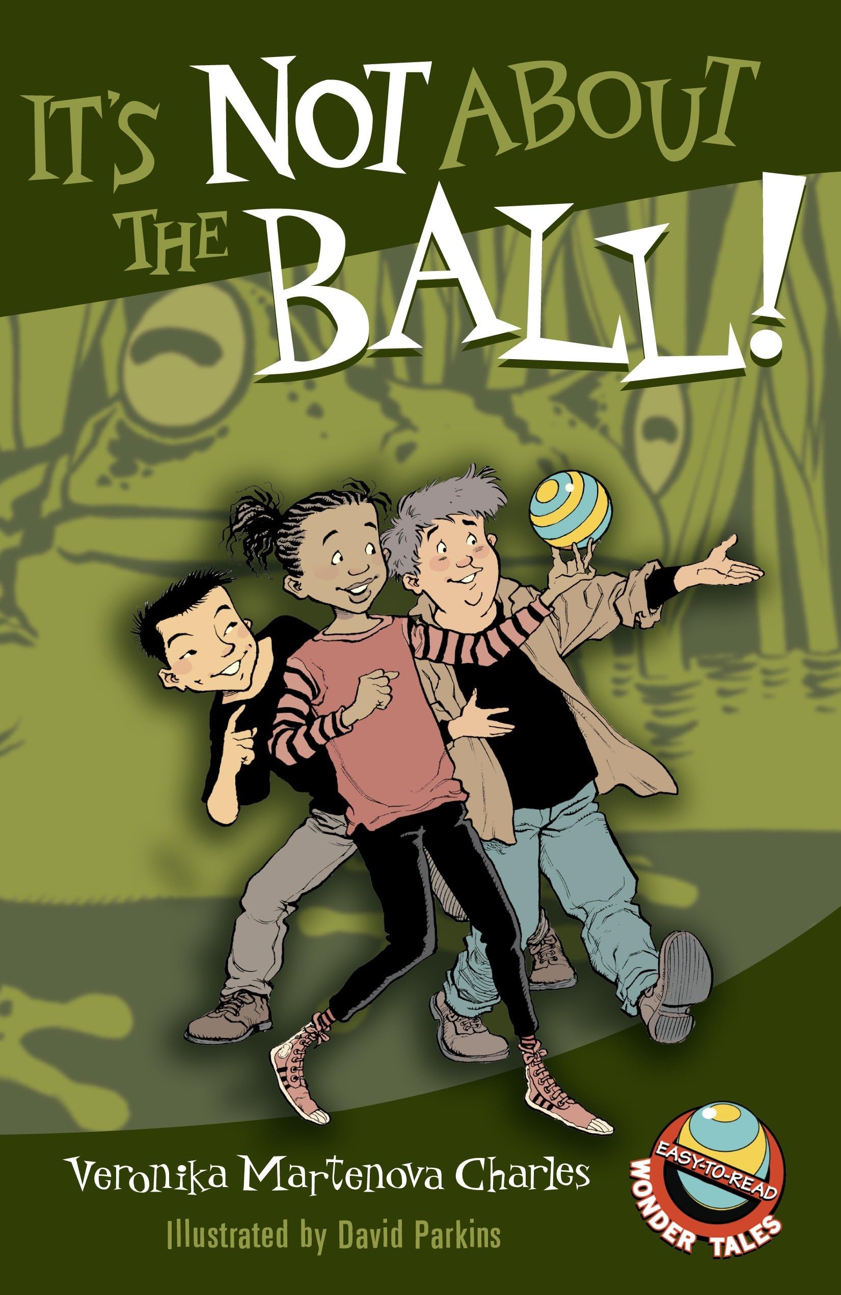 It's Not About the Ball! (Easy-to-Read Wonder Tales, Band 6) Fairy Tales & Legends