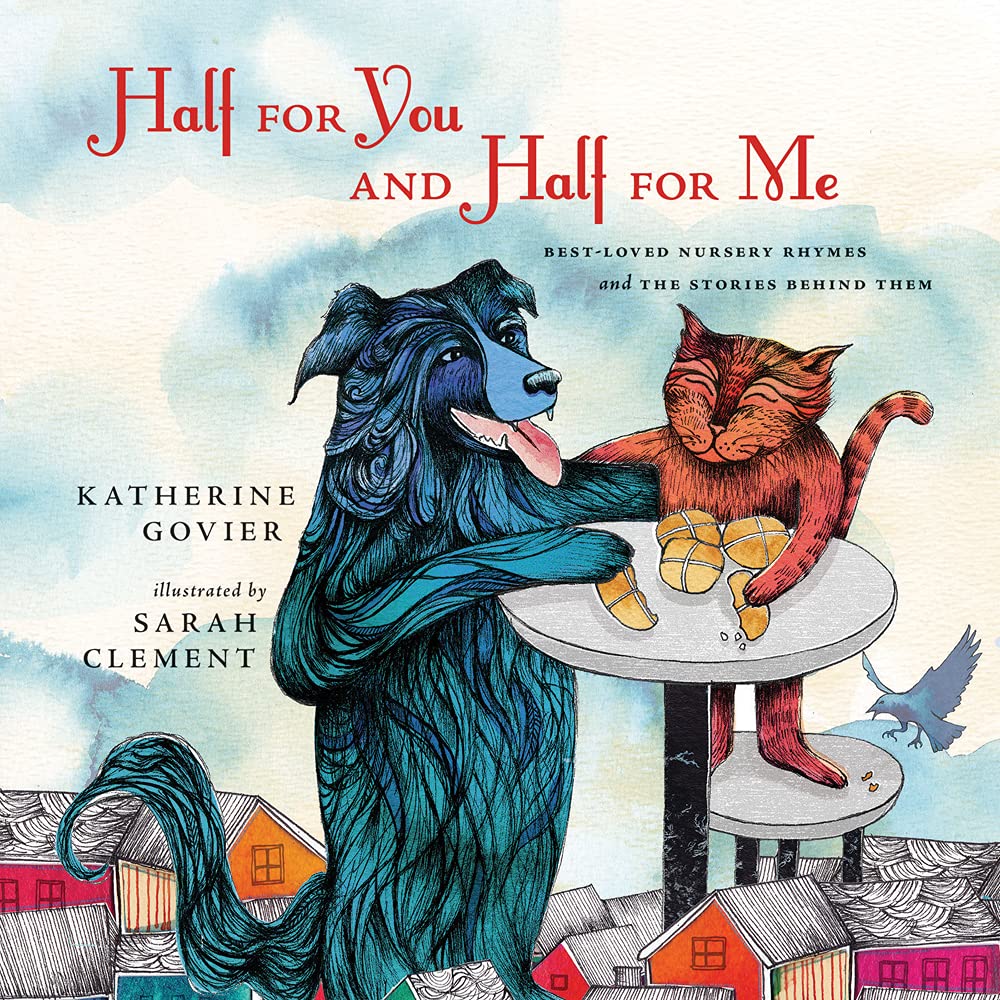 Half for You and Half for Me: Best-Loved Nursery Rhymes and the Stories Behind Them Non-fiction