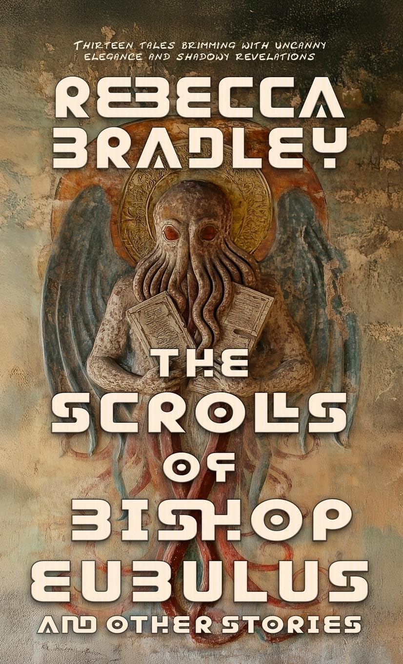 The Scrolls of Bishop Eubulus, and Other Stories Essays & Short Stories