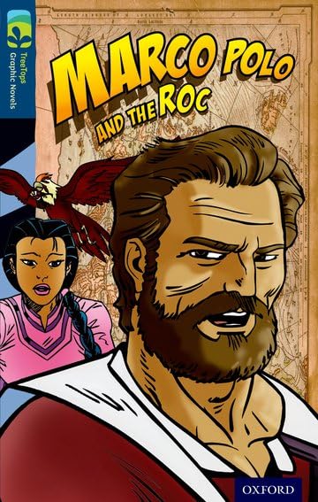 Oxford Reading Tree TreeTops Graphic Novels: Level 14: Marco Polo And The Roc Manga
