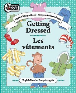 My First Bilingual Book - Getting Dressed / Les vetements (Mon premier livre bilingue) book