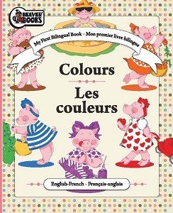 My First Bilingual Book - Colors / Les couleurs (Mon premier livre bilingue) book
