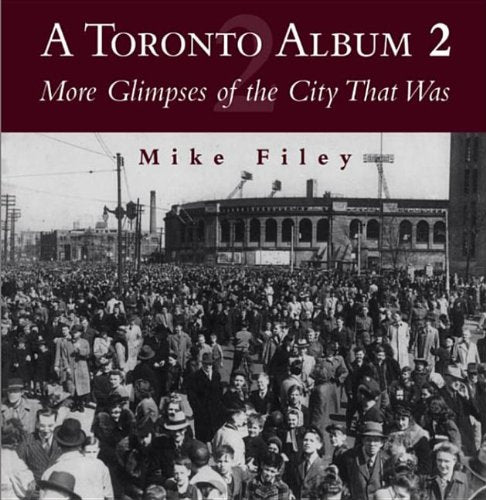 A Toronto Album 2: More Glimpses of the City That Was Books