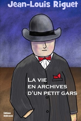 La vie en archives d'un petit gars Contemporary literature