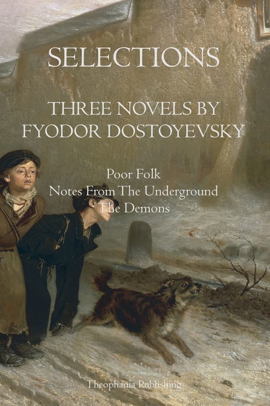Selections Three Novels by Fyodor Dostoyevsky: Three Novels by Fydor Dostoyevsky book