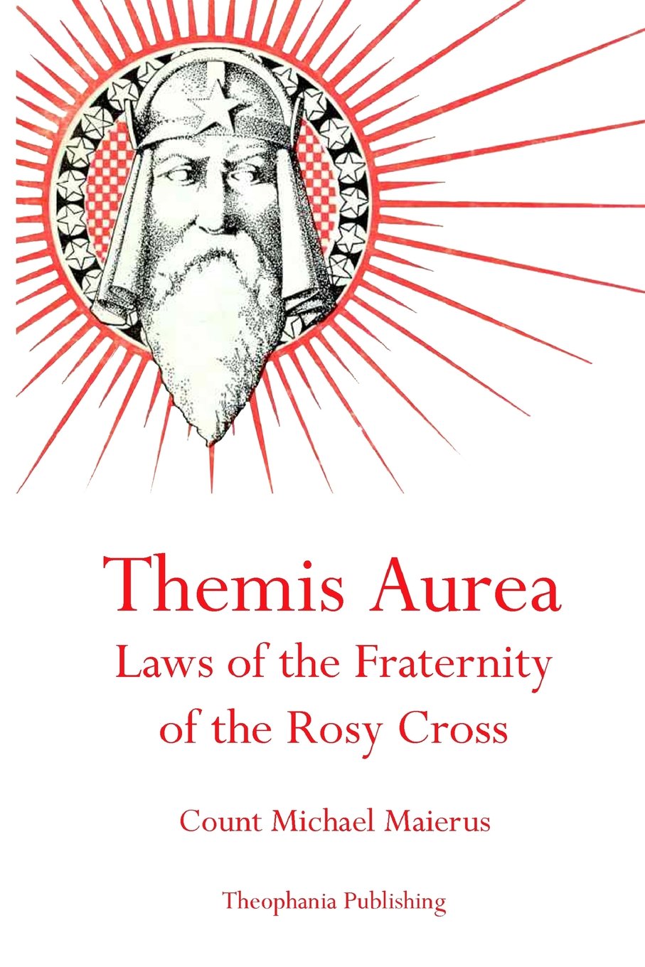 Themis Aurea: Laws of the Fraternity of the Rosy Cross book
