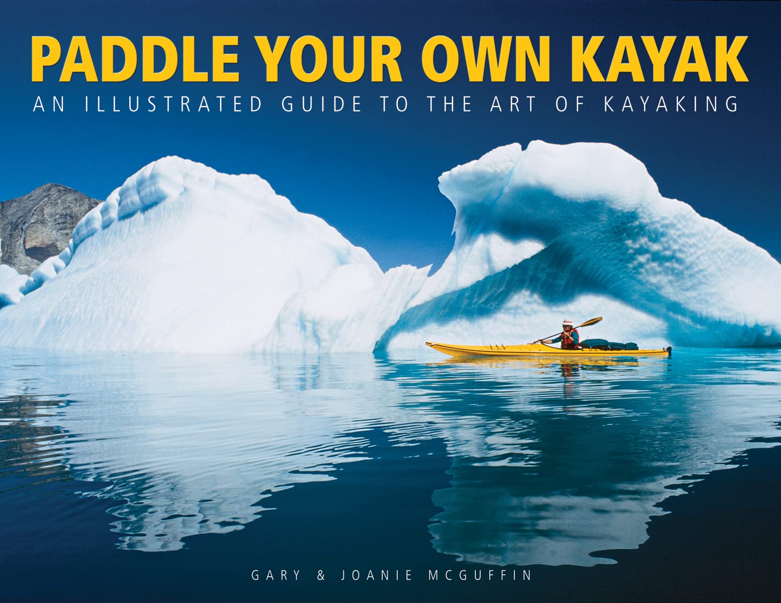 Paddle Your Own Kayak: An Illustrated Guide to the Art of Kayaking Leisure & Fun