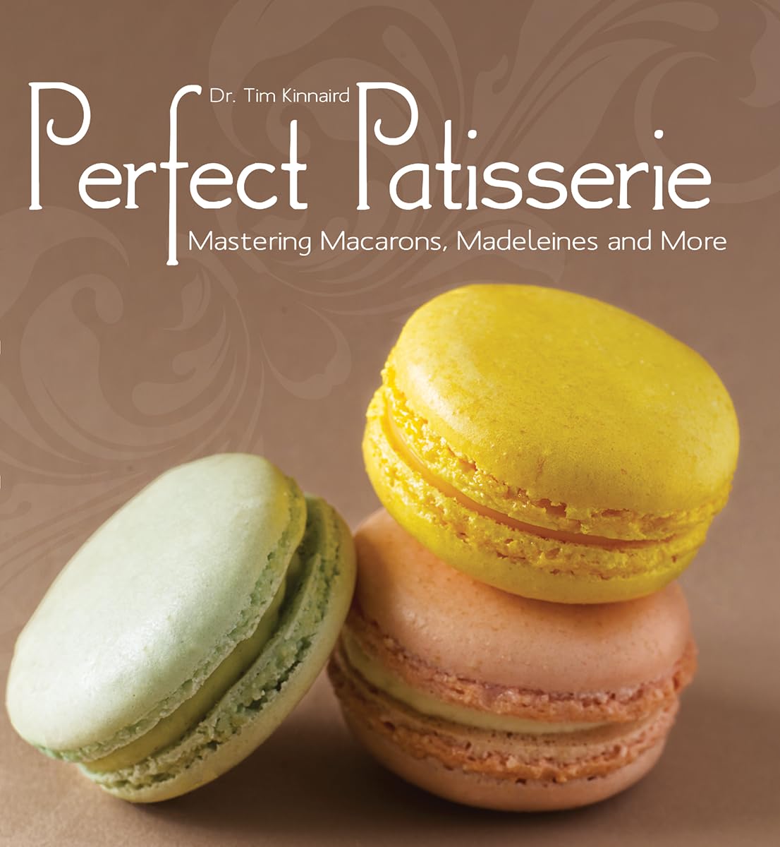 Perfect Patisserie: Mastering Macarons, Madeleines and More Leisure, Home & Garden