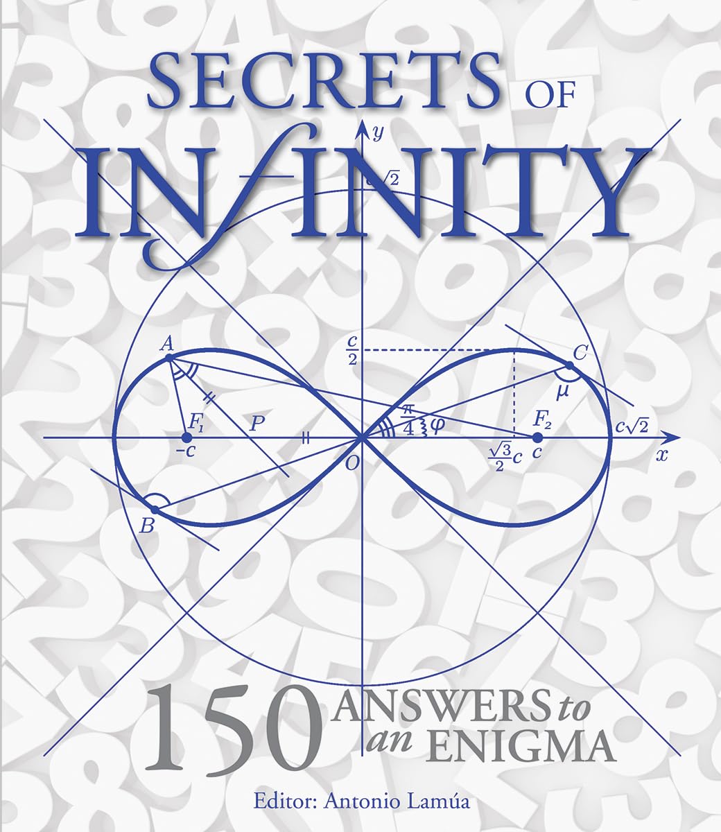 Secrets of Infinity: 150 Answers to an Enigma Business & Technology