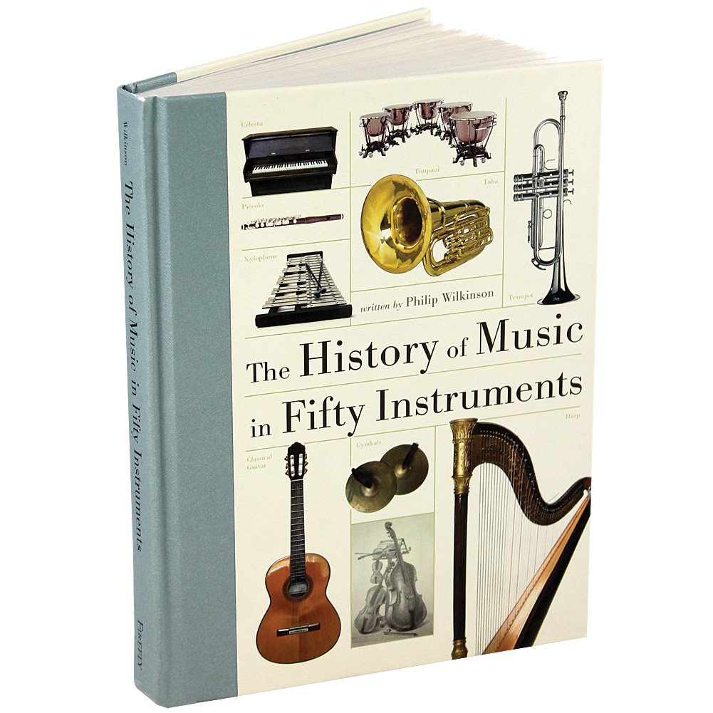 The History of Music in Fifty Instruments Arts & Music