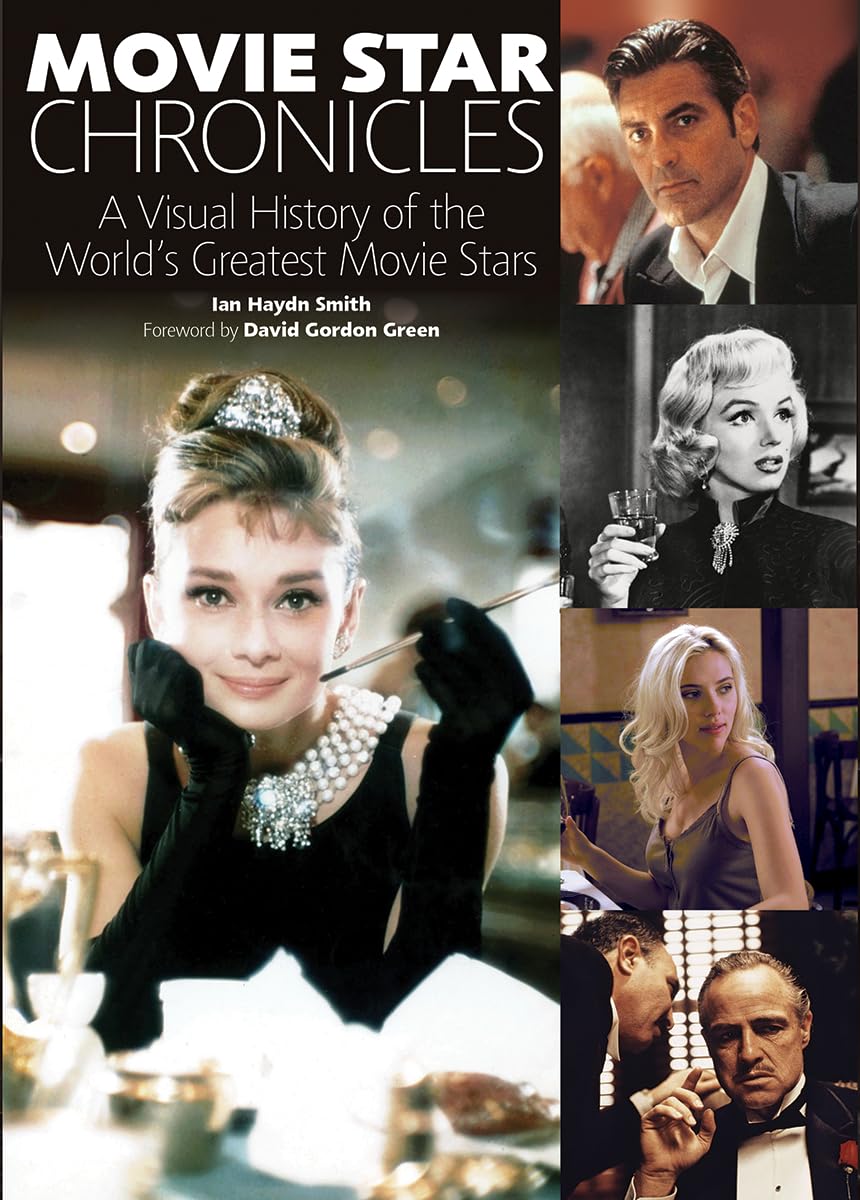 Movie Star Chronicles: A Visual History of the World's Greatest Movie Stars book