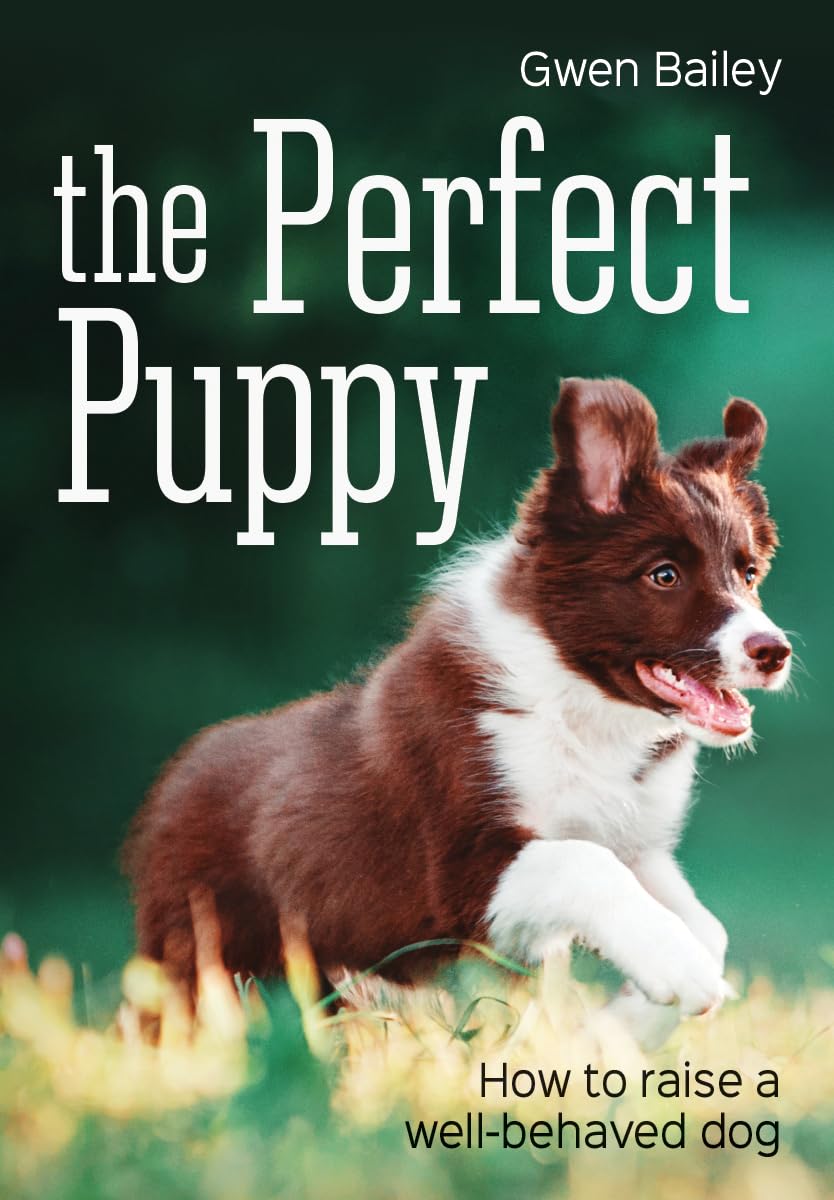 The Perfect Puppy: How to Raise a Well-behaved Dog Professional & Reference Books