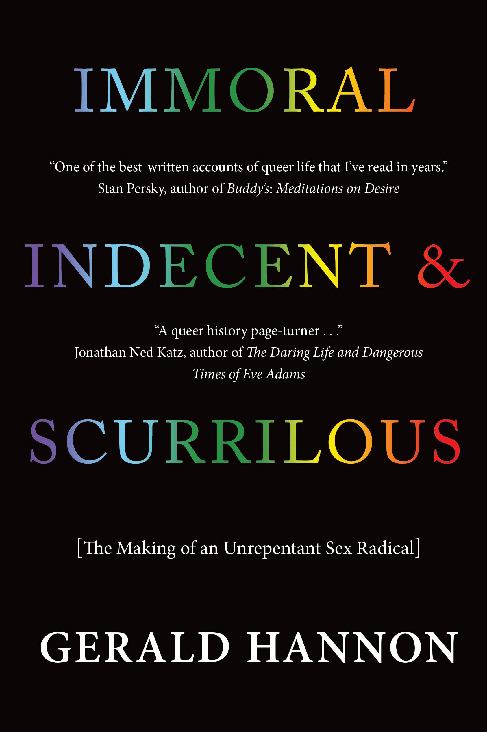 Immoral, Indecent & Scurrilous: The Making of an Unrepentant Sex Radicall book