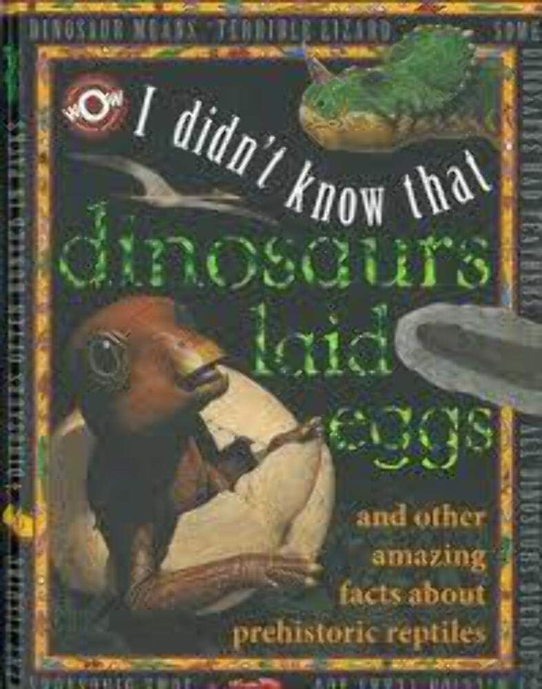 I DIDN'T KNOW THAT DINOSAURS LAID EGGS (WOW (WORLD OF WONDER)) Books