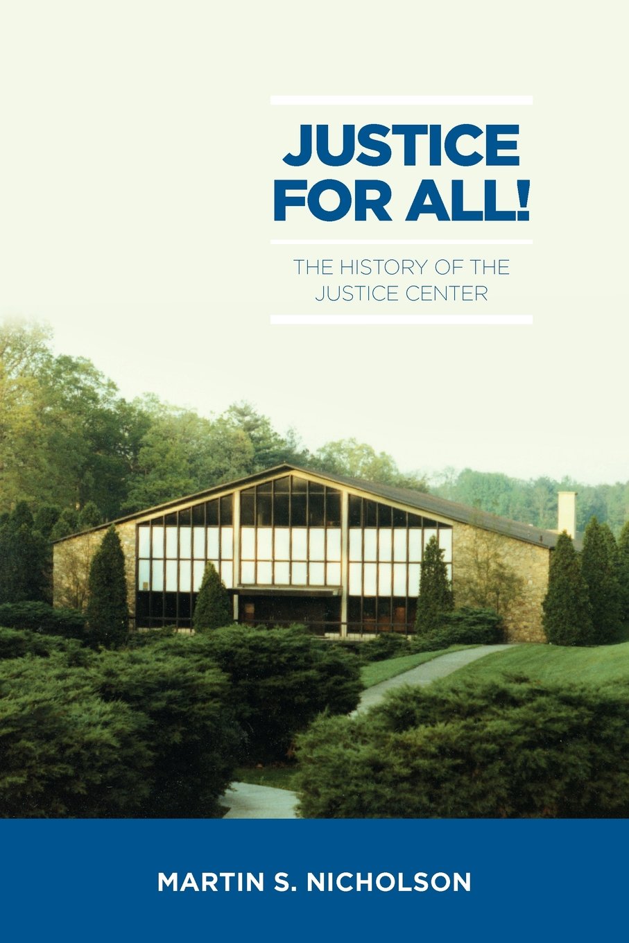 Justice for All!: The History of the Justice Center Leisure, Home & Garden
