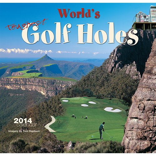 World's Toughest Golf Holes 2014 Calendar book
