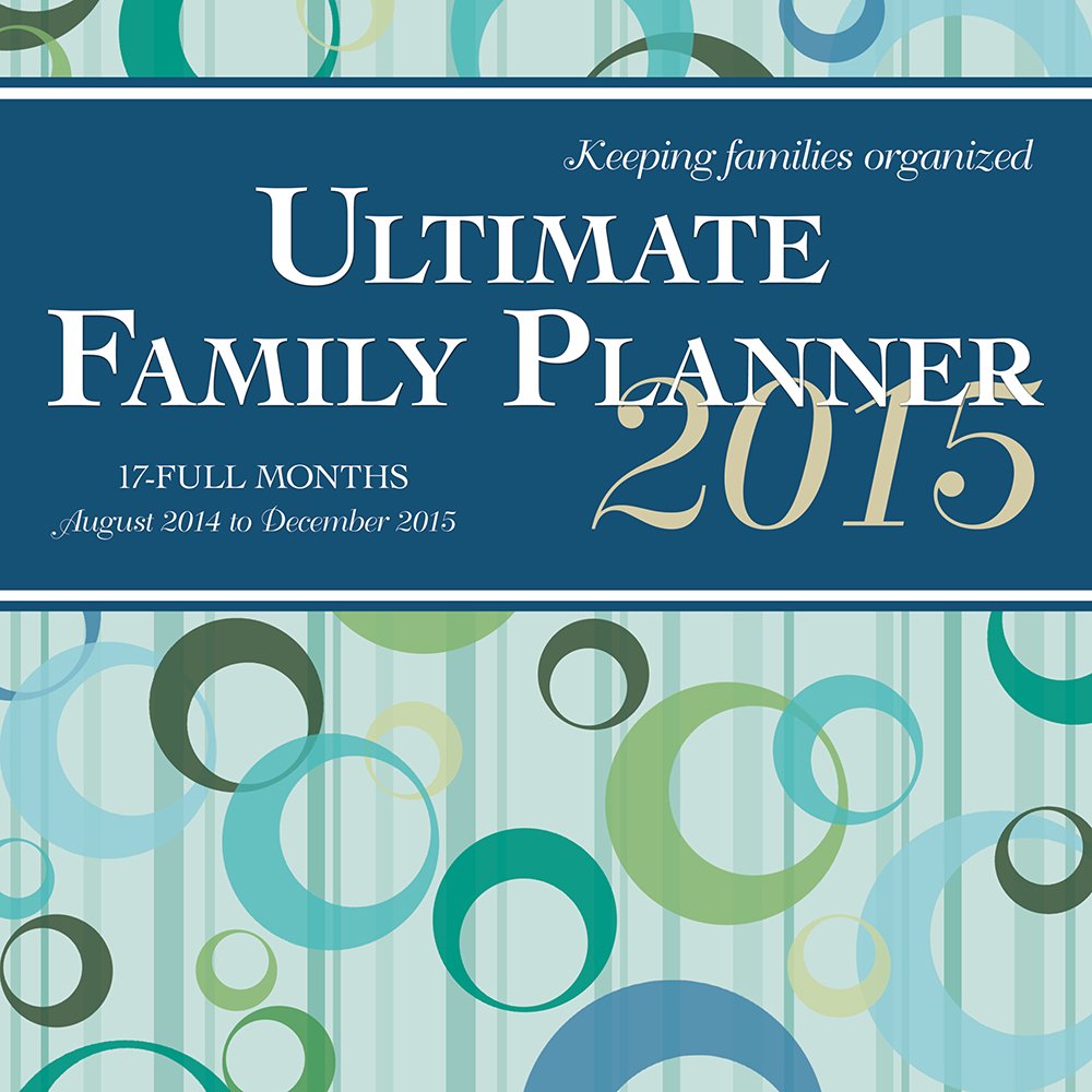 Ultimate Family Planner 2015 Calendar: 17-full Months, August to December 2015 book