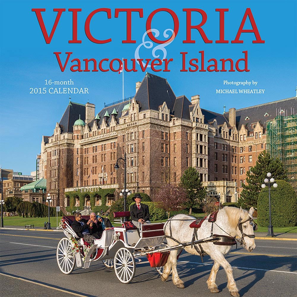 Victoria & Vancouver Island 2015 Calendar book