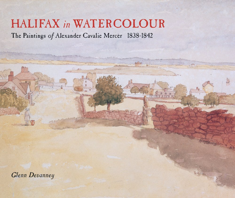 Halifax in Watercolour : The Paintings of Alexande book