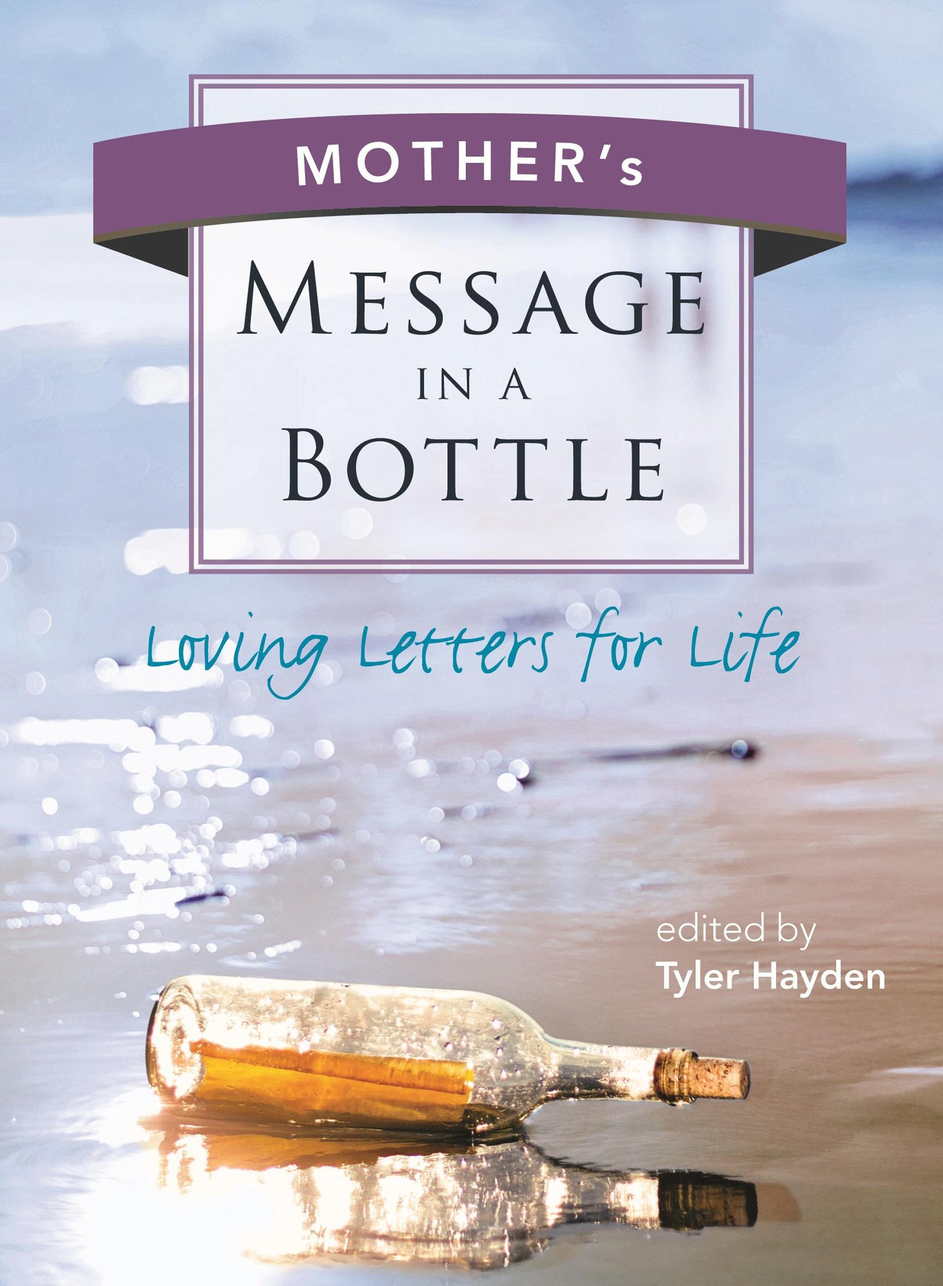 Mother's Message in a Bottle: Loving Letters for Life book