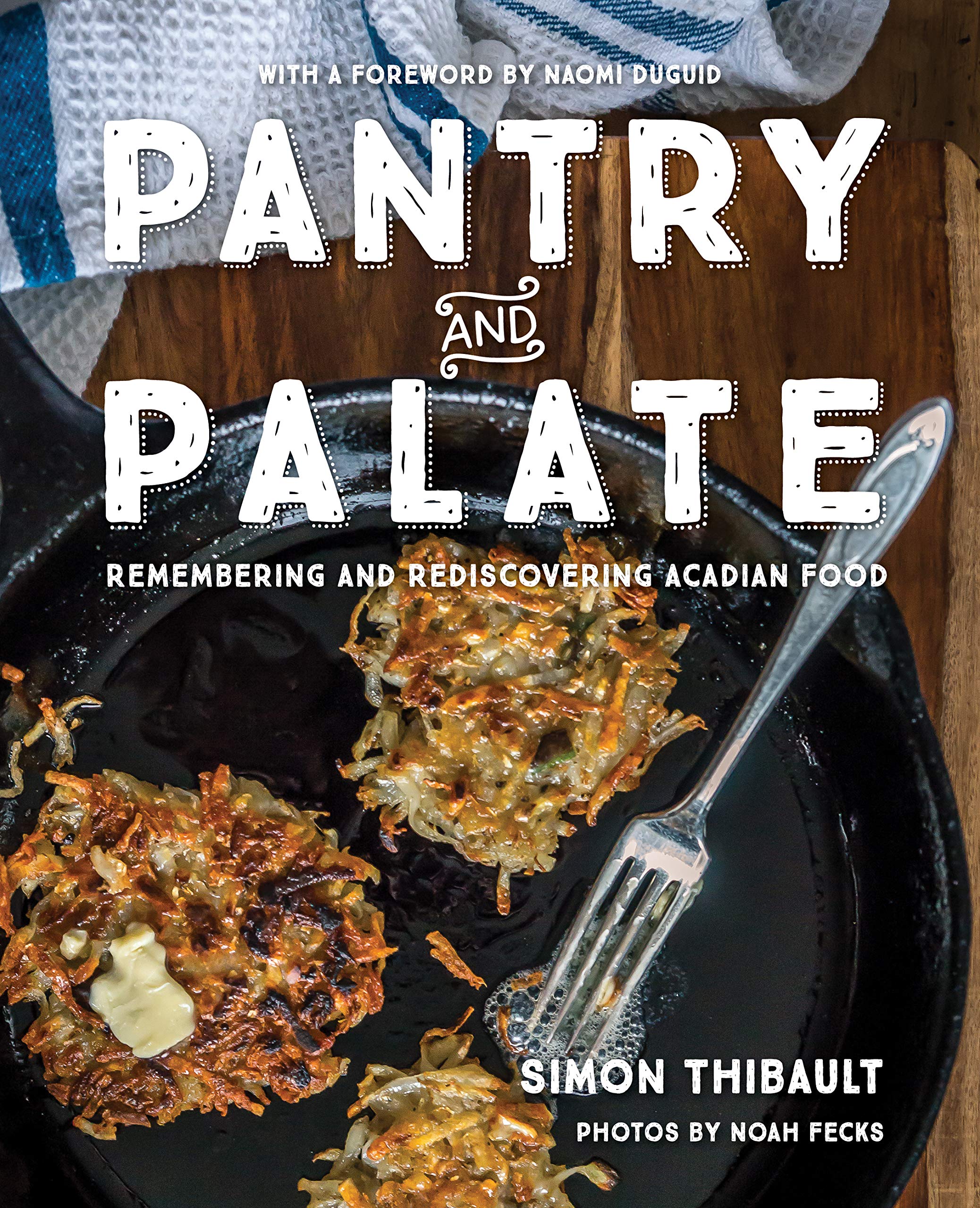 Pantry and Palate: Remembering and Rediscovering Acadian Food book