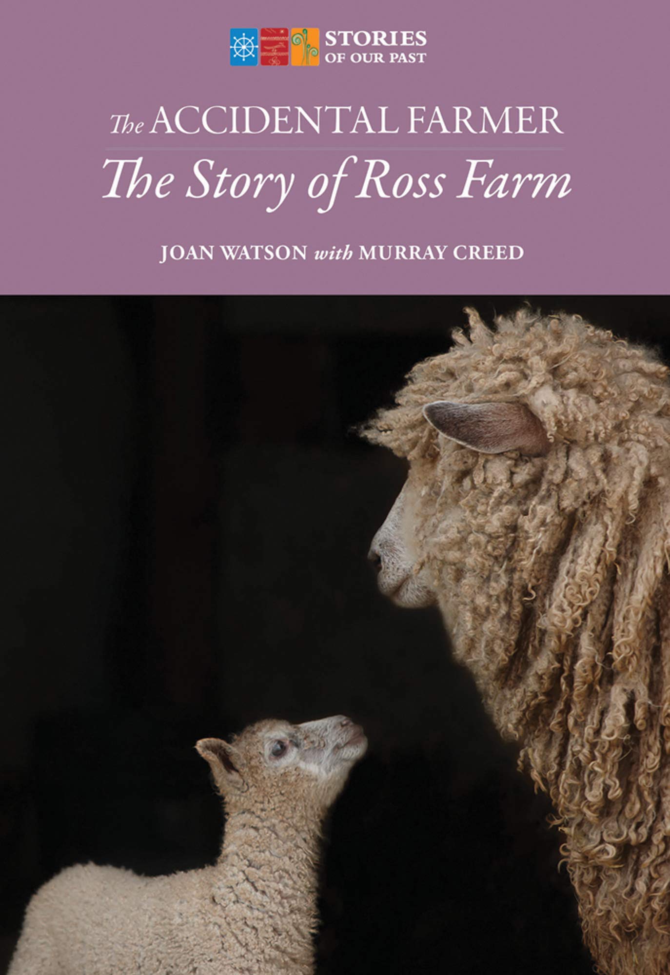 The Accidental Farmer: The Story of Ross Farm (Stories of Our Past) Politics & History