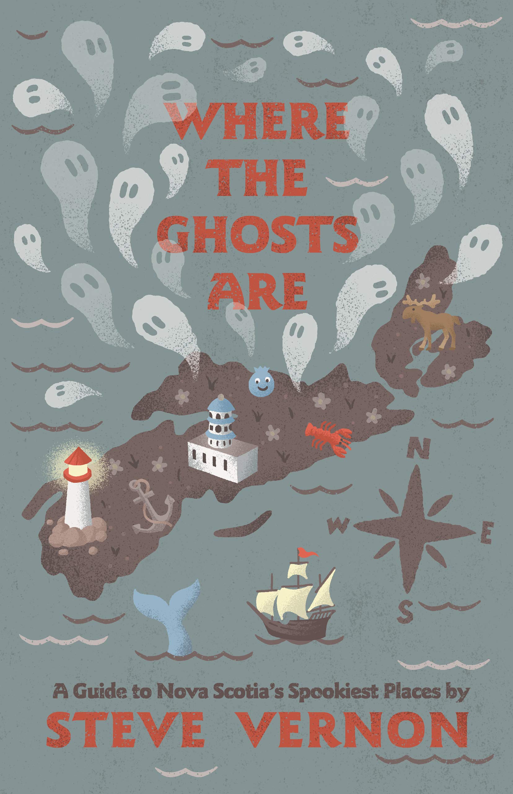 Where the Ghosts Are: A Guide to Nova Scotia's Spookiest Places book