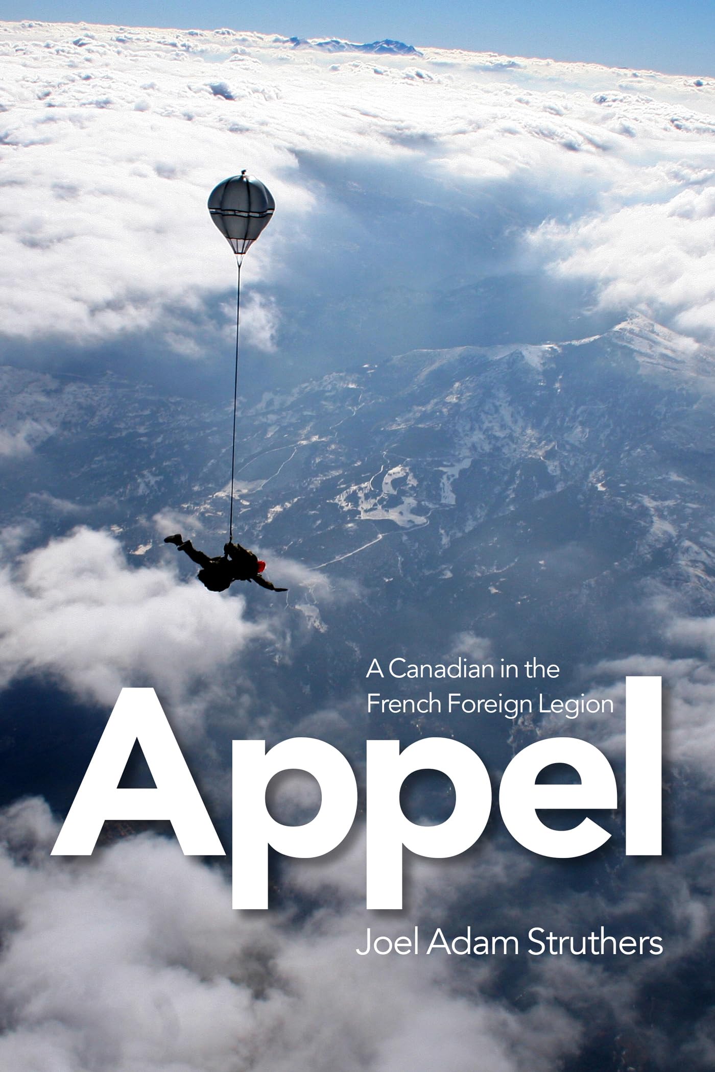 Appel: A Canadian in the French Foreign Legion Memories