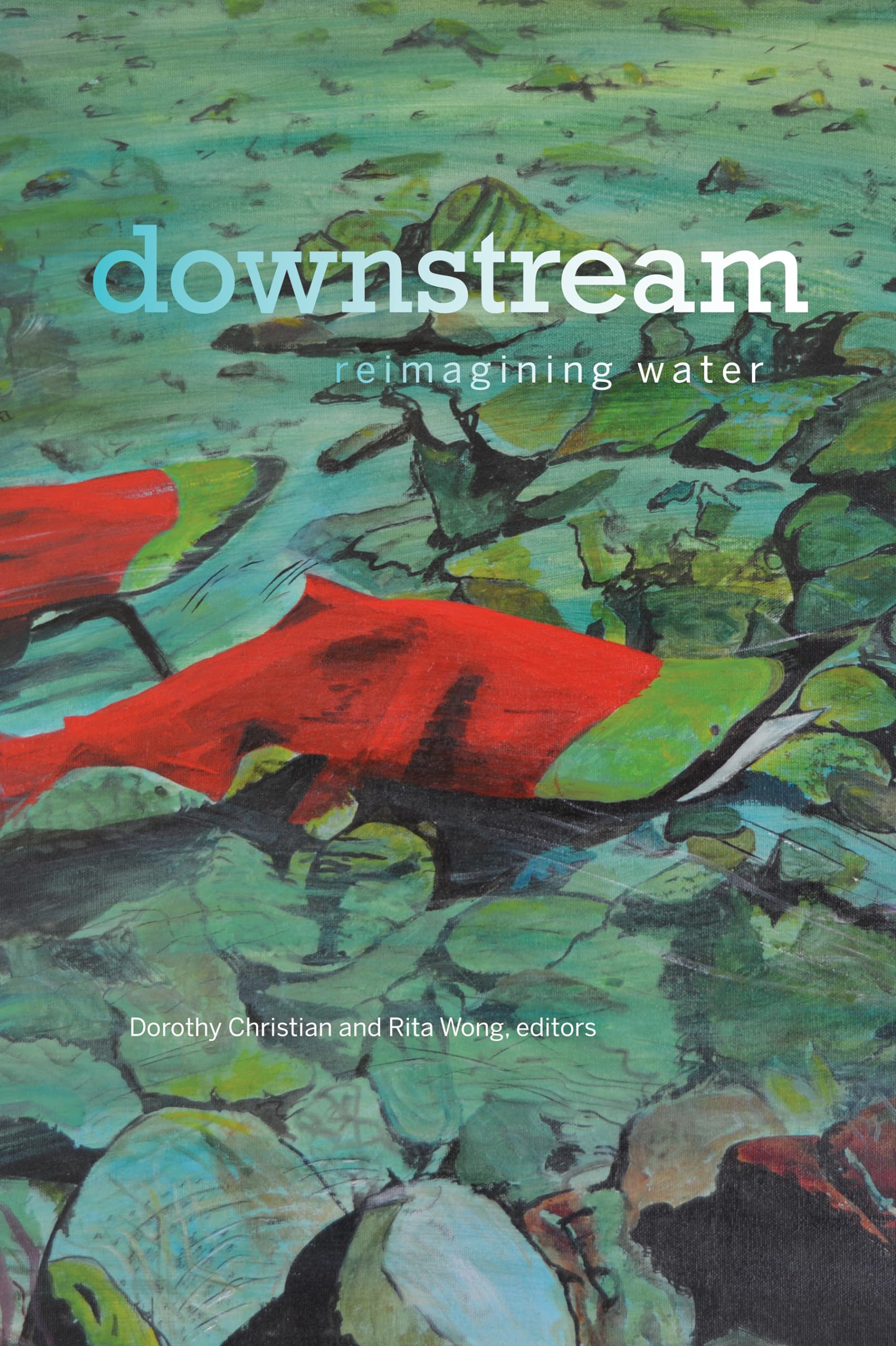 Downstream: Reimagining Water (Environmental Humanities) Social Sciences