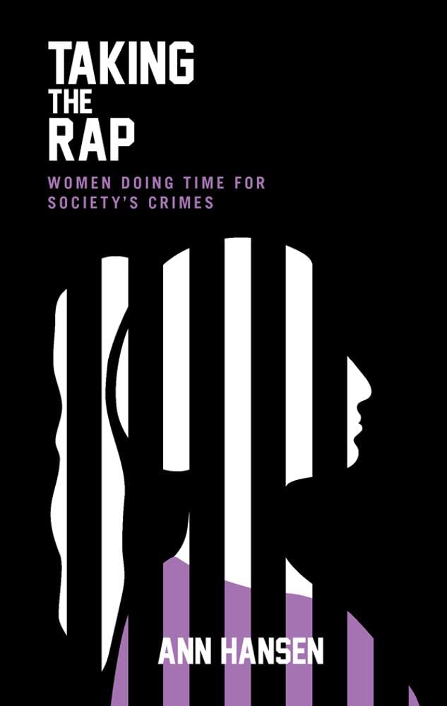 Taking the Rap: Women Doing Time for Society's Crimes book