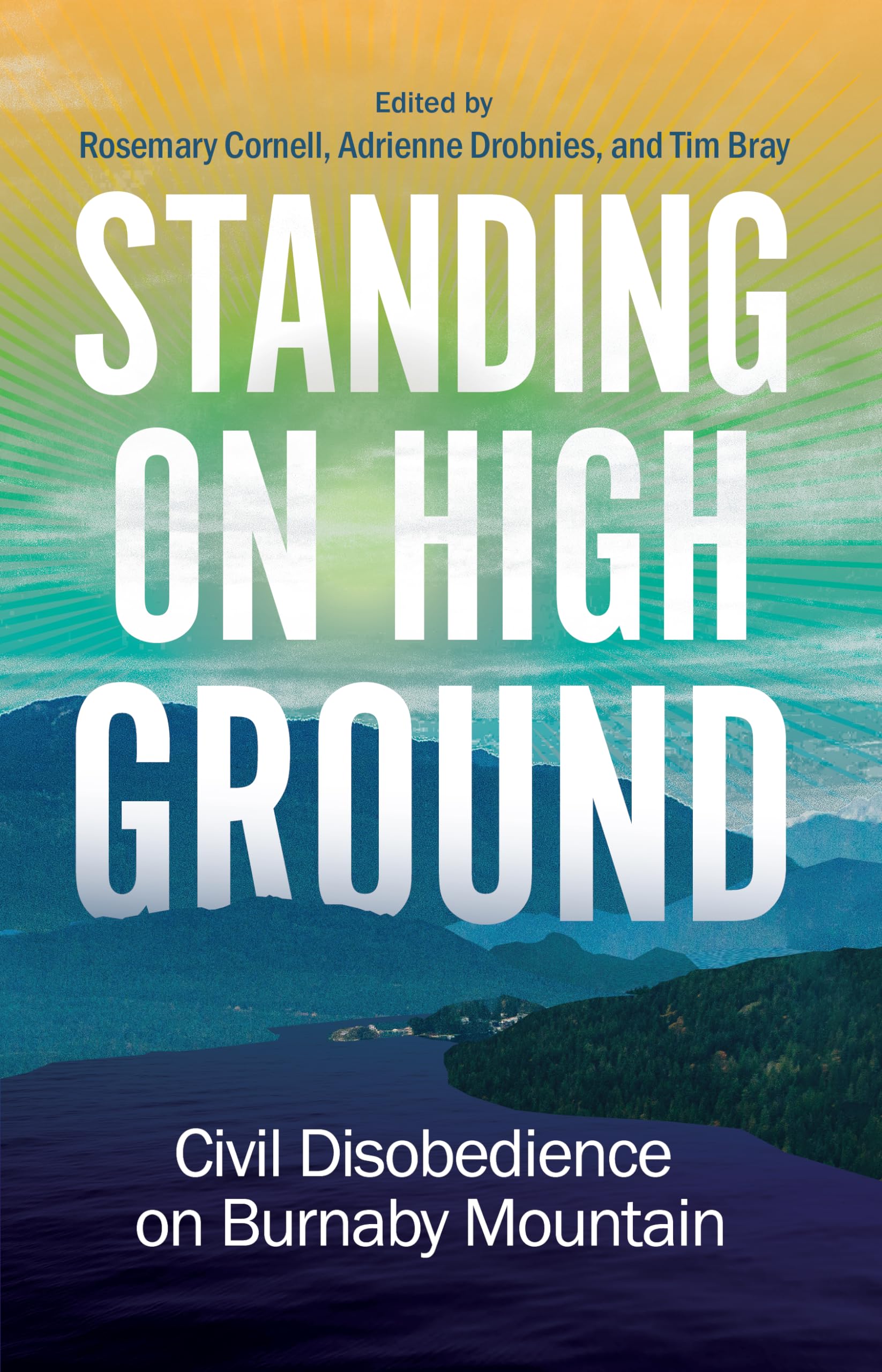 Standing on High Ground: Civil Disobedience on Burnaby Mountain book