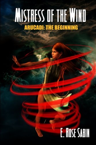Mistress Of The Wind: Arucadi: The Beginning - Book One book