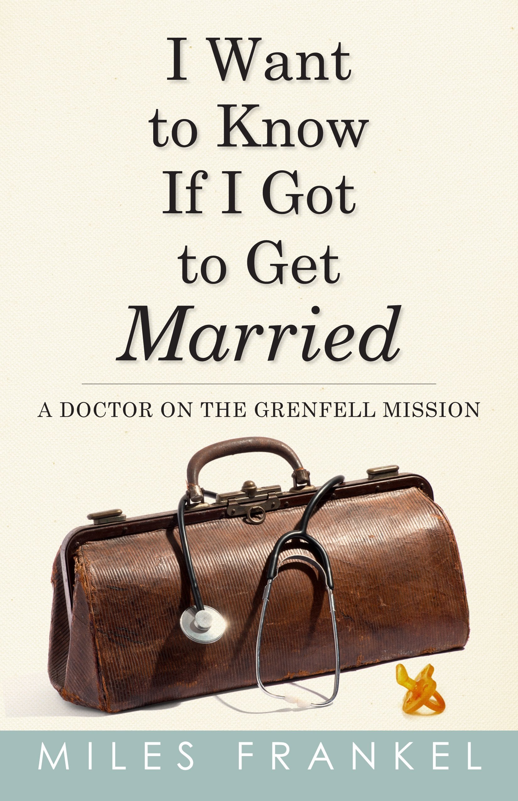 I Want to Know If I Got to Get Married : A Doctor book
