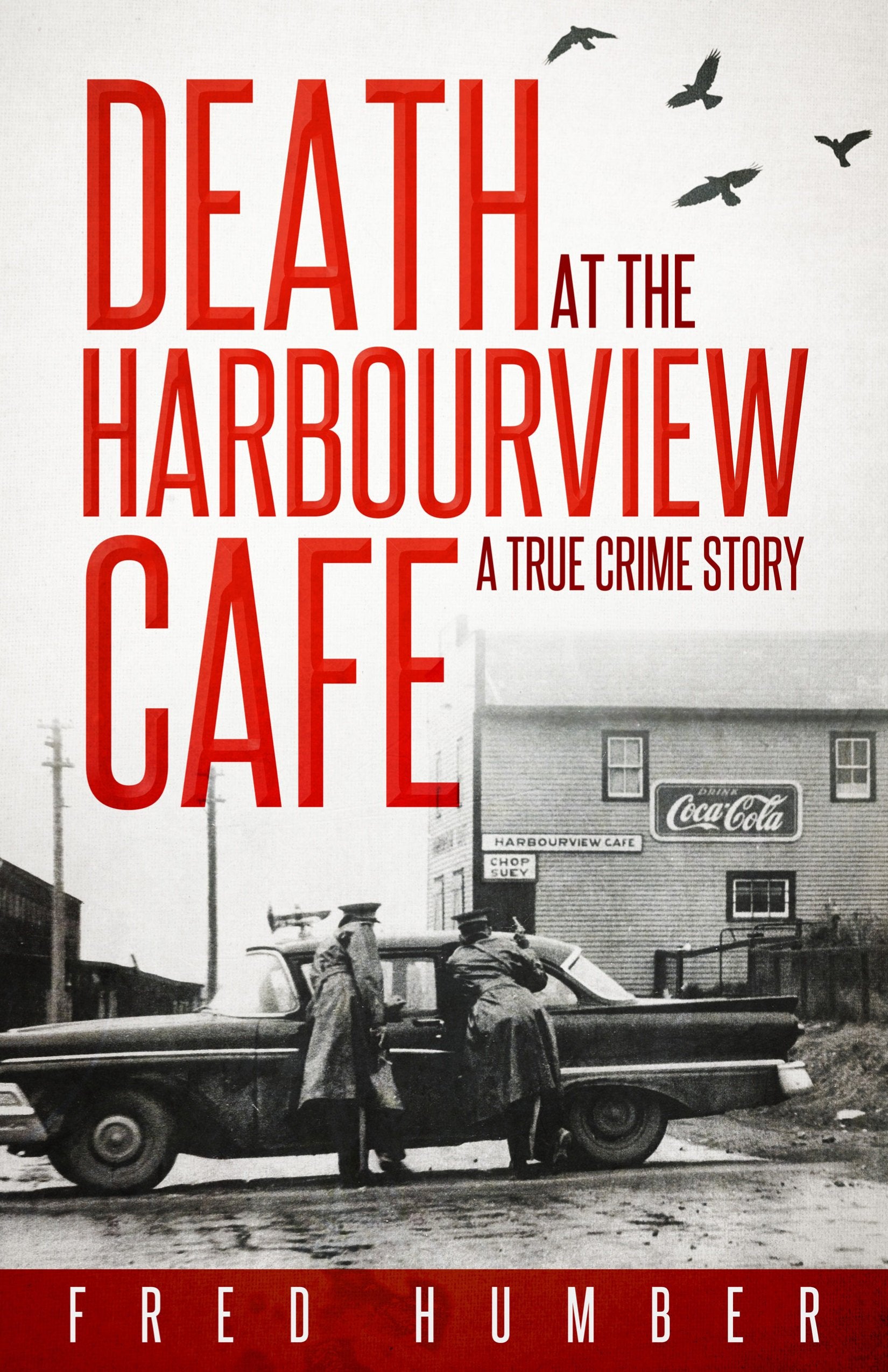 Death at the Harbourview Cafe: A True Crime Story Books