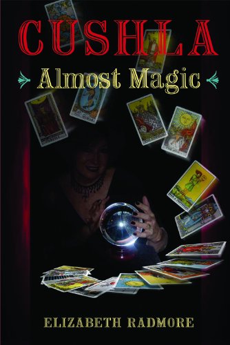 Cushla - Almost Magic; Reflections of a Reformed Gypsy Girl Books