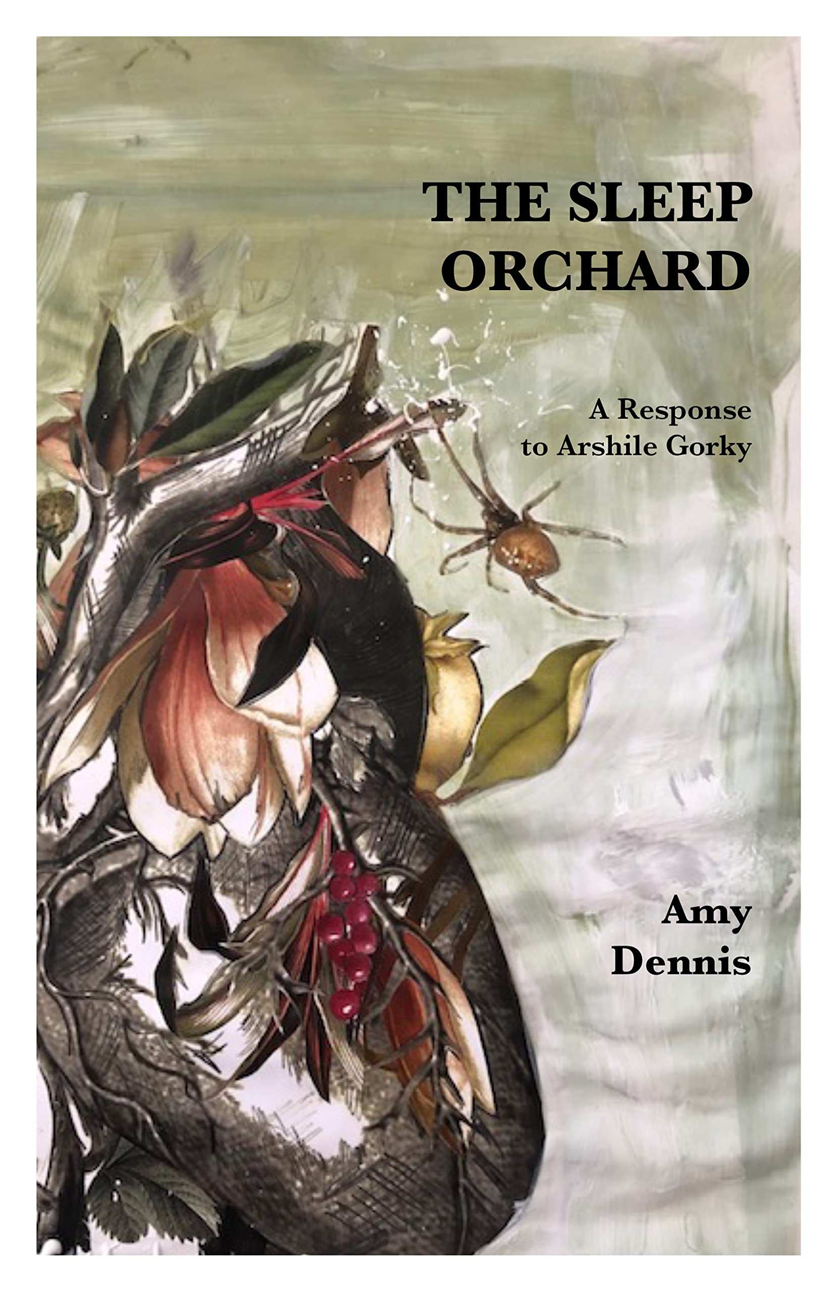 The Sleep Orchard: (A Response to the Life and Art of Arshile Gorky) book