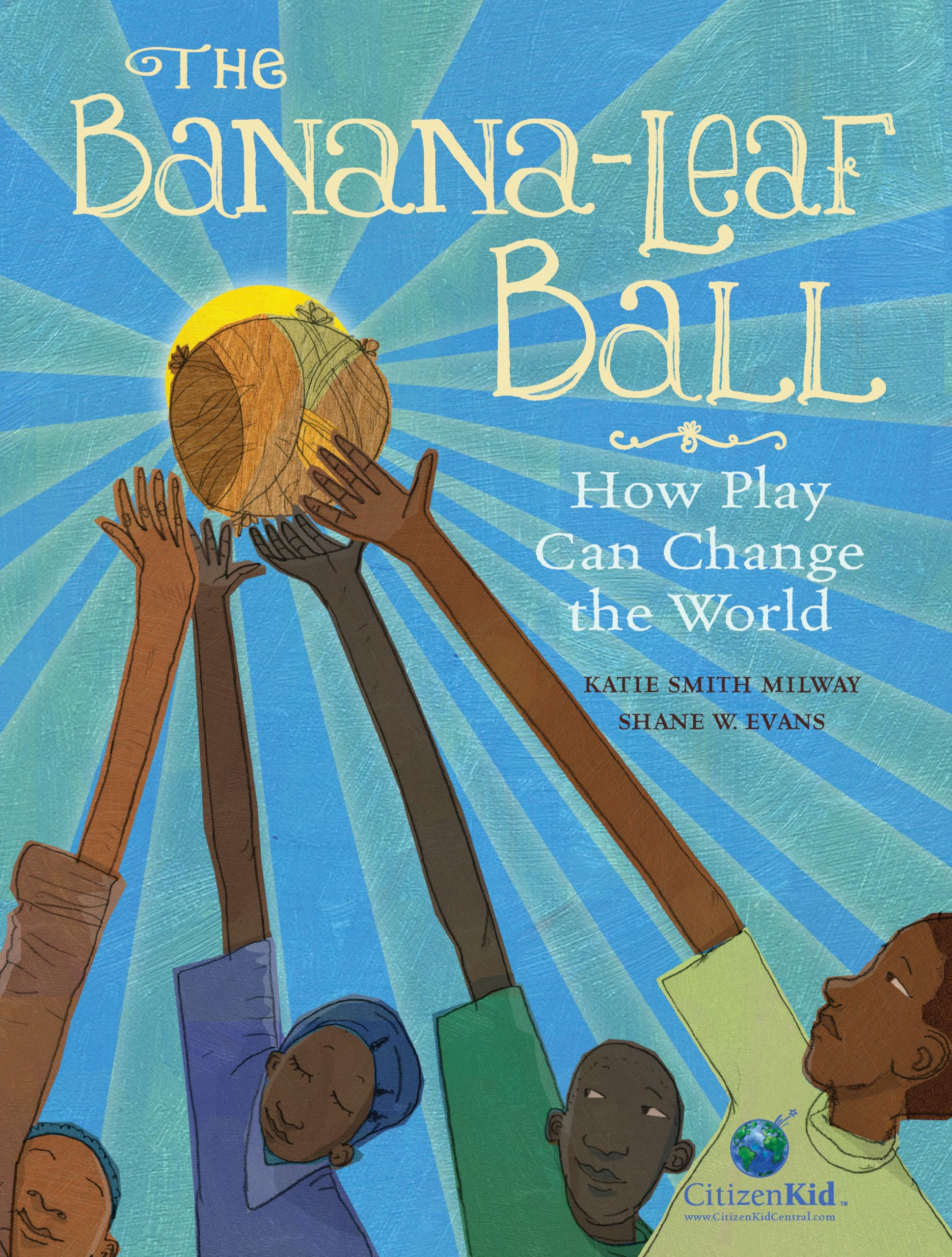 The Banana-Leaf Ball: How Play Can Change the World book