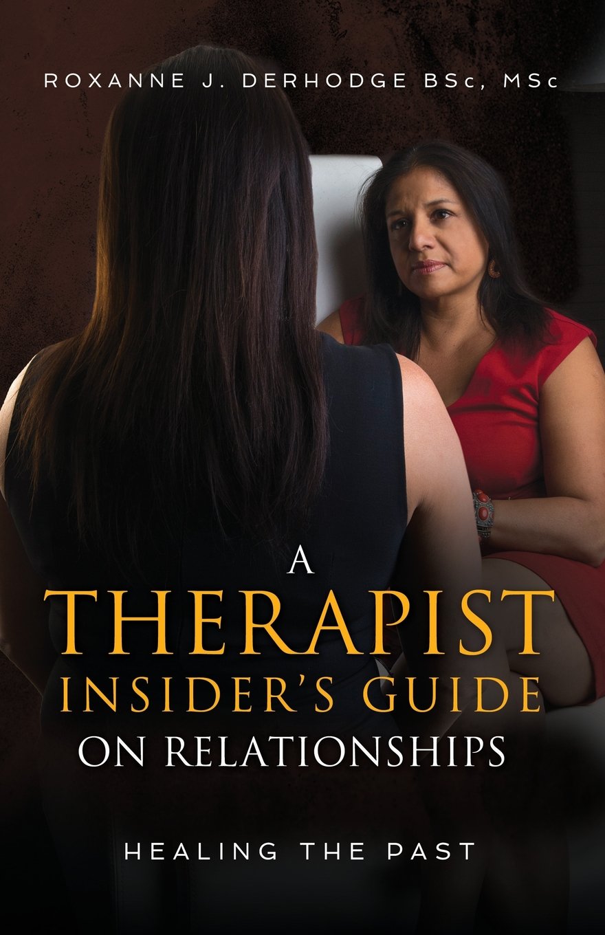 A Therapist Insider's Guide on Relationships: Healing the Past book