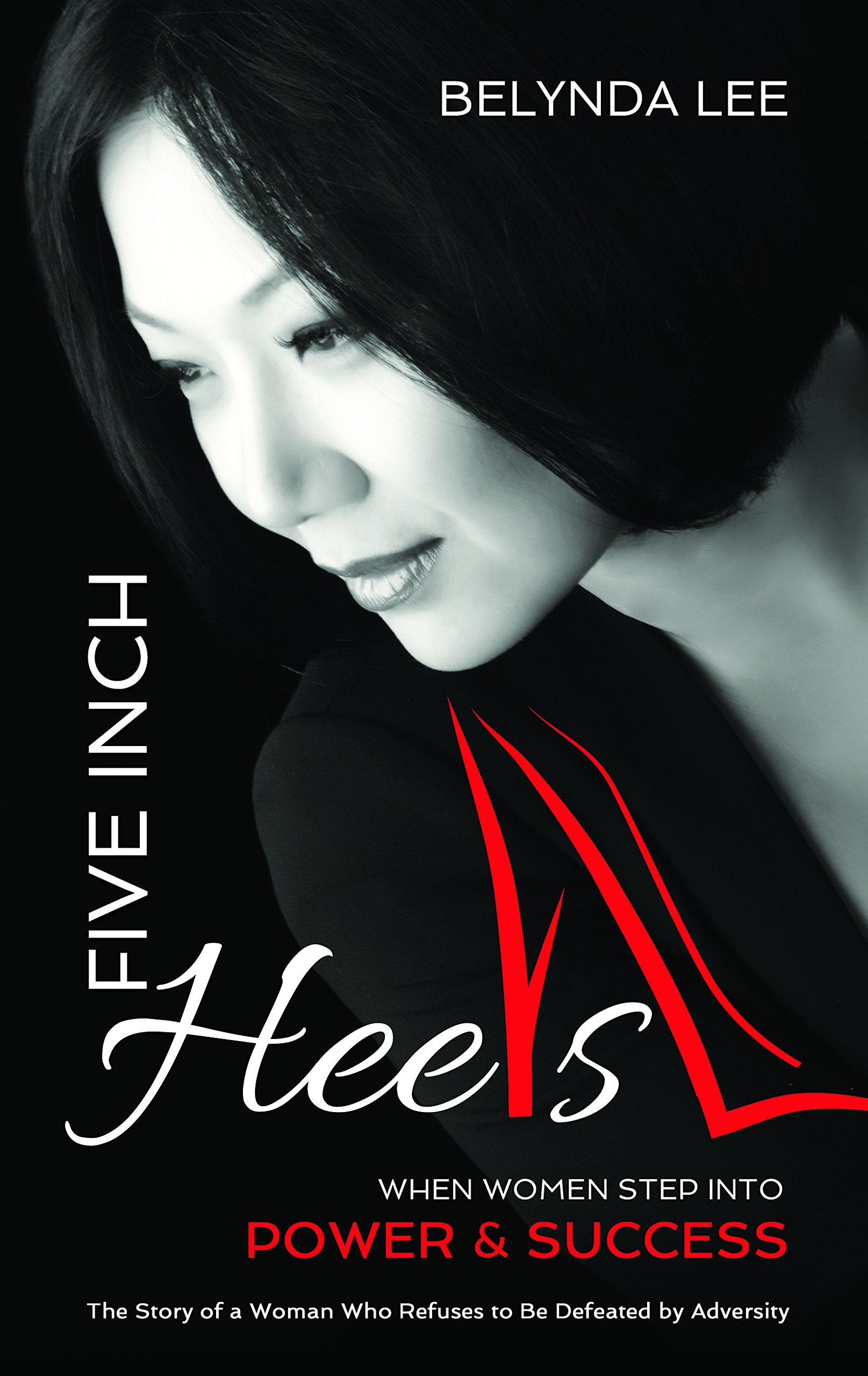 Five-Inch Heels: When Women Step Into Power and Success Business, Finance & Career