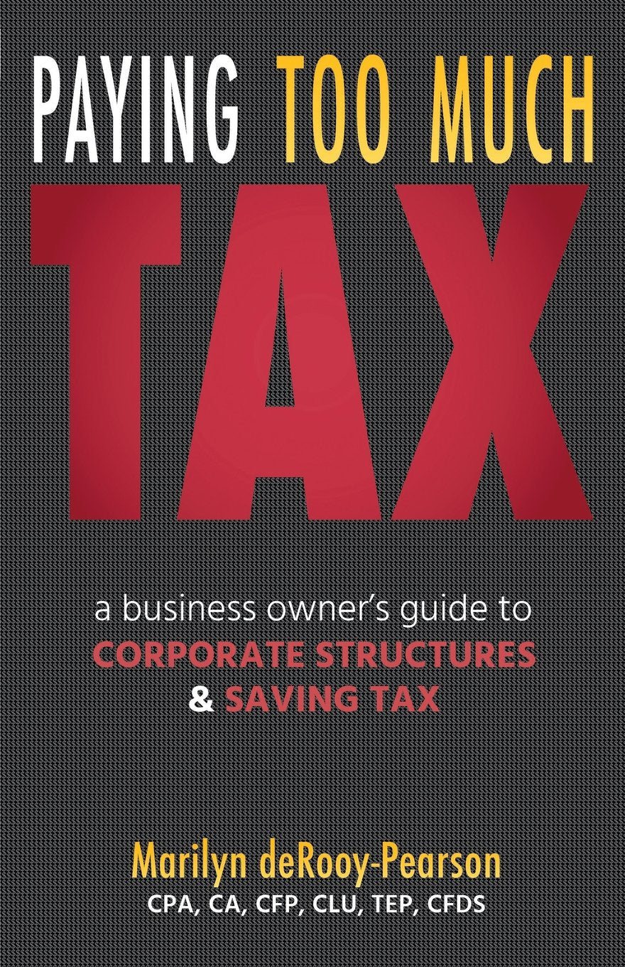 Paying Too Much Tax: A Business Owner's Guide to Corporate Structures and Saving Tax book