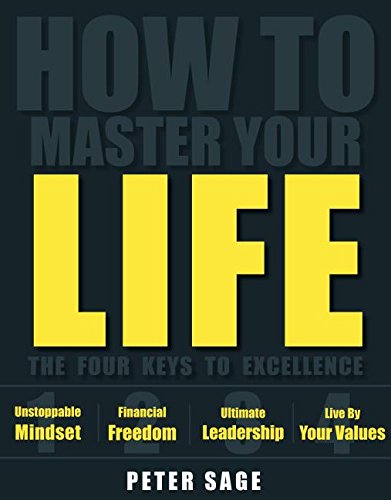 How to Master Your Life: The Four Keys to Excellence book