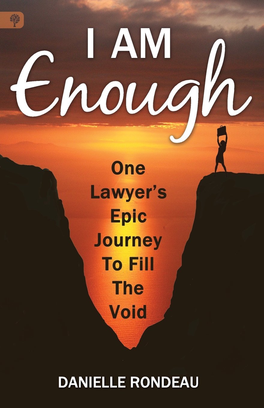 I Am Enough: One Lawyer's Epic Journey to Fill the Void book
